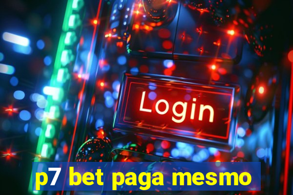 p7 bet paga mesmo